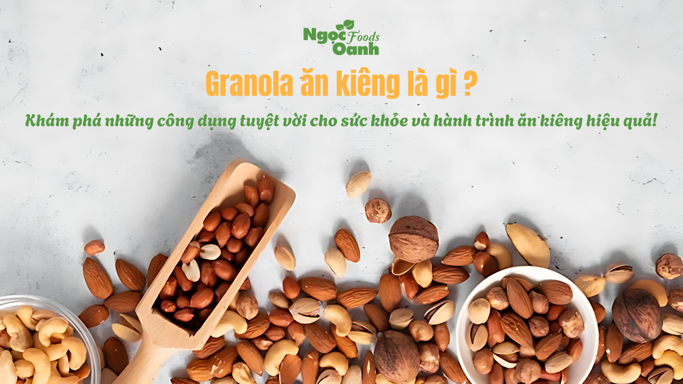 Granola-an-kieng-la-gi?-Kham-pha-nhung-cong-dung-tuyet-voi-cho-suc-khoe-va-hanh-trinh-an-kieng-hieu-qua!
