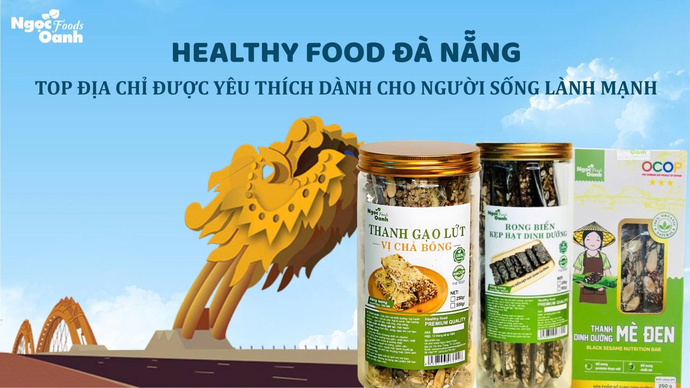 Healthy Food Đà Nẵng: Top địa chỉ được yêu thích dành cho người sống lành mạnh
