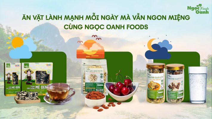 Ăn vặt lành mạnh mỗi ngày mà vẫn ngon miệng cùng Ngọc Oanh Foods