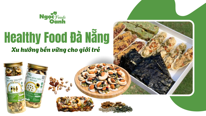 healthy-food-da-nang-xu-huong-ben-vung-cho-gioi-tre